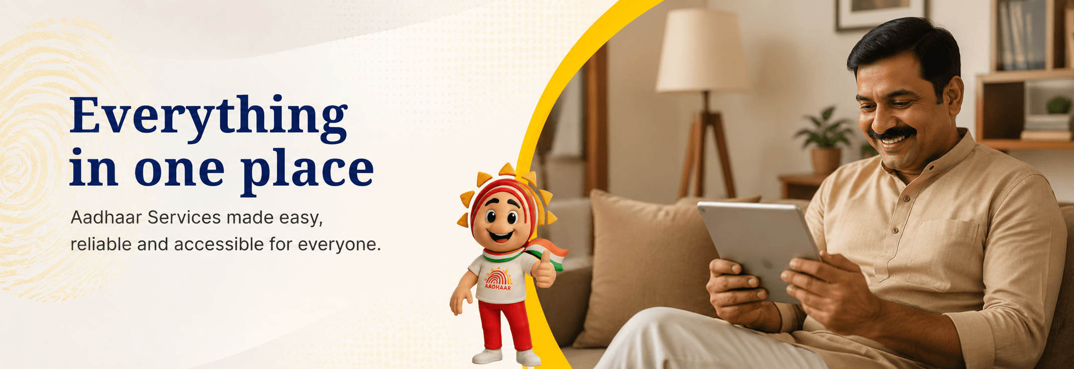 Aadhaar Services — everything in one place, made easy, reliable and accessible for everyone